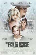 Watch The Poker House Nowvideo