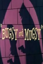 Watch Bugsy and Mugsy Nowvideo