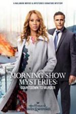 Watch Morning Show Mysteries: Countdown to Murder Nowvideo