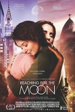 Watch Reaching for the Moon Nowvideo
