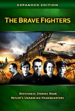 Watch The Brave Fighters: Resistance Stories Near Hitler\'s Ukrainian Headquarters Nowvideo