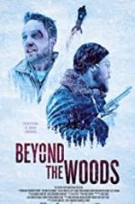 Watch Beyond the Woods Nowvideo