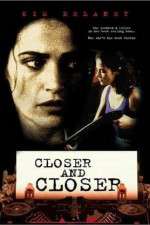 Watch Closer and Closer Nowvideo