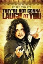 Watch Felipe Esparza The're Not Gonna Laugh At You Nowvideo