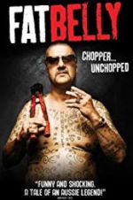 Watch Fatbelly: Chopper Unchopped Nowvideo