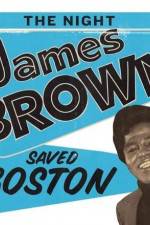 Watch The Night James Brown Saved Boston Nowvideo