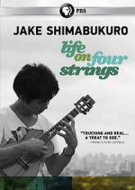 Watch Jake Shimabukuro: Life on Four Strings Nowvideo