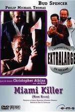 Watch Extralarge: Miami Killer Nowvideo