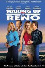 Watch Waking Up in Reno Nowvideo