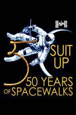 Watch Suit Up: 50 Years of Spacewalks Nowvideo