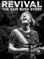 Watch Revival: The Sam Bush Story Nowvideo