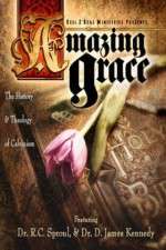 Watch Amazing Grace The History and Theology of Calvinism Nowvideo