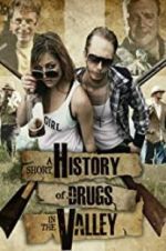 Watch A Short History of Drugs in the Valley Nowvideo