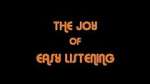 Watch The Joy Of Easy Listening Nowvideo