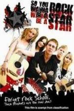 Watch So You Wanna Be A Rock Star Nowvideo