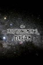 Watch The Astronomer's Dream Nowvideo