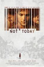 Watch Not Today Nowvideo