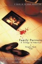 Watch Family Portraits A Trilogy of America Nowvideo