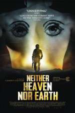 Watch Neither Heaven Nor Earth Nowvideo