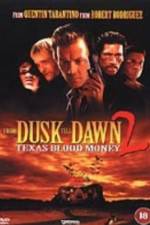 Watch From Dusk Till Dawn 2: Texas Blood Money Nowvideo