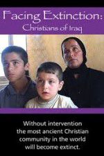Watch Facing Extinction: Christians of Iraq Nowvideo