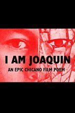 Watch I Am Joaquin Nowvideo