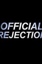 Watch Official Rejection Nowvideo