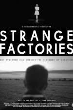 Watch Strange Factories Nowvideo