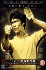 Watch Bruce Lee, the Legend Nowvideo