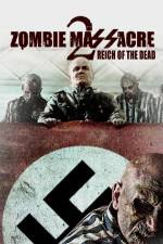 Watch Zombie Massacre 2: Reich of the Dead Nowvideo
