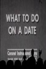 Watch What to Do on a Date Nowvideo