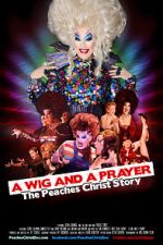 Watch A Wig and a Prayer: The Peaches Christ Story (Short 2016) Nowvideo