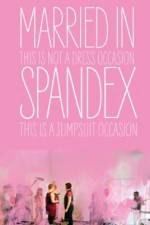Watch Married in Spandex Nowvideo