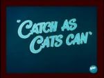 Watch Catch as Cats Can (Short 1947) Nowvideo