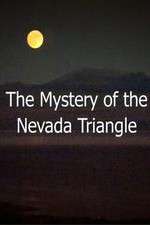 Watch The Mystery Of The Nevada Triangle Nowvideo