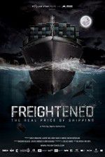 Watch Freightened The Real Price of Shipping Nowvideo