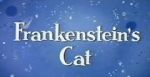 Watch Frankenstein\'s Cat Nowvideo