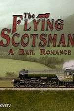 Watch The Flying Scotsman: A Rail Romance Nowvideo