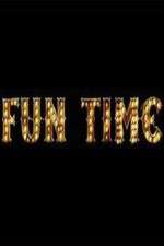 Watch Fun Time Nowvideo