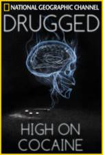 Watch Drugged: High on Cocaine Nowvideo