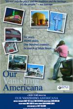 Watch Our Vanishing Americana Nowvideo