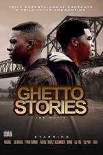 Watch Ghetto Stories: The Movie Nowvideo