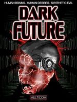 Watch Dark Future Nowvideo