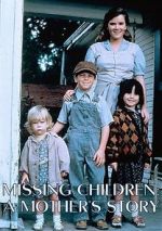 Watch Missing Children: A Mother\'s Story Nowvideo