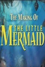 Watch The Making of The Little Mermaid Nowvideo