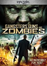 Watch Gangsters, Guns & Zombies Nowvideo