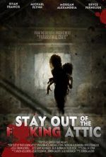 Watch Stay Out of the F**king Attic Nowvideo