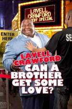 Watch Lavell Crawford Can a Brother Get Some Love Nowvideo