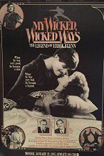 Watch My Wicked, Wicked Ways: The Legend of Errol Flynn Nowvideo