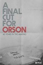 Watch A Final Cut for Orson: 40 Years in the Making Nowvideo
